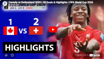 World Cup 2026 스위스 2-1 캐나다 하이라이트