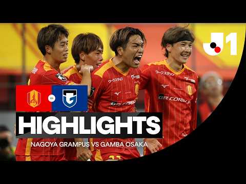나고야 G 3-1 감바 오사카 하이라이트